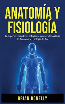 portada Anatomía y Fisiología: La Supervivencia de los Estudiantes Universitarios (in Spanish)