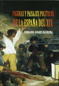 portada Figuras y paisajes politicos de la España del siglo XIX (Historia (akron))