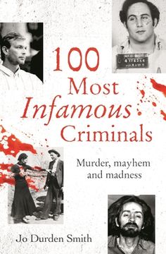portada 100 Most Infamous Criminals: Murder, Mayhem and Madness (en Inglés)
