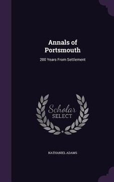 portada Annals of Portsmouth: 200 Years From Settlement (en Inglés)