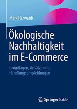portada Ökologische Nachhaltigkeit im E-Commerce: Grundlagen, Ansätze und Handlungsempfehlungen (en Alemán)