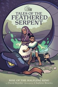 portada Rise of the Halfling King (Tales of the Feathered Serpent #1) (in English)