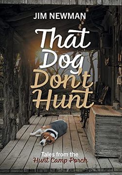 portada That dog Don'T Hunt: Tales From the Hunt Camp Porch (en Inglés)