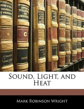 portada sound, light, and heat (en Inglés)