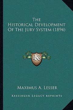 portada the historical development of the jury system (1894) (en Inglés)