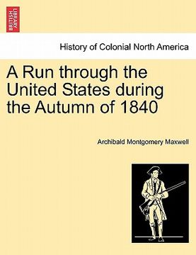 portada a run through the united states during the autumn of 1840 (en Inglés)