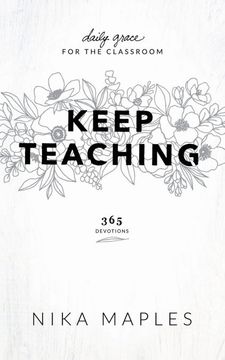 portada Keep Teaching: Daily Grace for the Classroom (en Inglés)