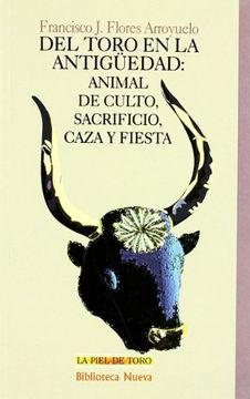 portada Del Toro en la Antigüedad. Animal de Culto, Sacrificio, Caza y Fiesta