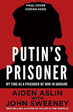 portada Putin's Prisoner: My Time as a Prisoner of war in Ukraine (en Inglés)