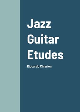 portada Jazz Guitar Etudes: Riccardo Chiarion (en Inglés)
