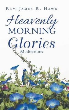 portada Heavenly Morning Glories (en Inglés)