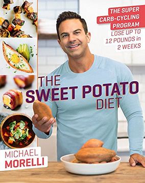 portada The Sweet Potato Diet: The Super Carb-Cycling Program to Lose up to 12 Pounds in 2 Weeks (en Inglés)