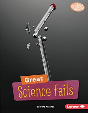 portada Great Science Fails (Searchlight Books Celebrating Failure) 