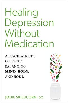portada Healing Depression Without Medication: A Psychiatrist's Guide to Balancing Mind, Body, and Soul 