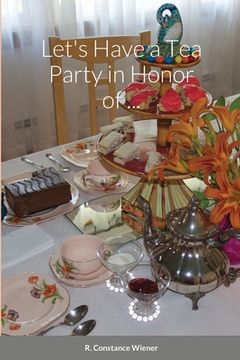 portada Let's Have a Tea Party in Honor of . . . (en Inglés)