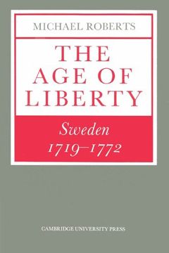 portada The age of Liberty: Sweden 1719-1772 (en Inglés)