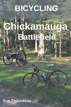 portada Bicycling Chickamauga Battlefield: The Cyclist's Civil War Travel Guide (en Inglés)