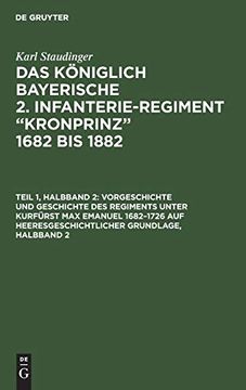 portada Vorgeschichte und Geschichte des Regiments Unter Kurfürst max Emanuel 1682-1726 auf Heeresgeschichtlicher Grundlage, Halbband 2 (en Alemán)