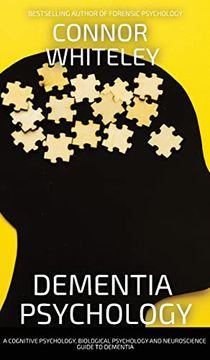 portada Dementia Psychology: A Cognitive Psychology, Biological Psychology and Neuroscience Guide to Dementia (Introductory) (en Inglés)