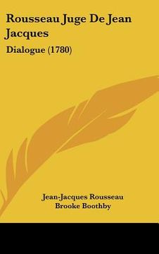 portada Rousseau Juge De Jean Jacques: Dialogue (1780) (en Francés)
