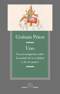 portada Uno: Una Investigación Sobre la Unidad de la Realidad y de sus Partes (Alpha, bet & Gimmel) (in Spanish)