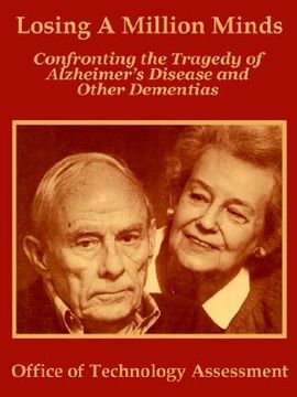 portada losing a million minds: confronting the tragedy of alzheimer's disease and other dementias (en Inglés)