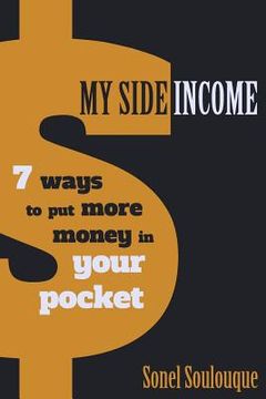 portada My Side Income: 7 ways to put more money in your pocket (en Inglés)