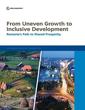portada From Uneven Growth to Inclusive Development: Romania's Path to Shared Prosperity (Systematic Country Diagnostic) (en Inglés)