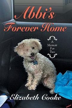 portada Abbi'S Forever Home: A Memoir for Two (in English)