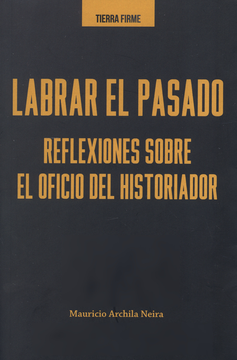 portada LABRAR EL PASADO REFLEXIONES SOBRE EL OFICIO DEL HISTORIADOR
