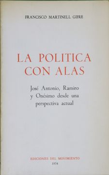 portada La Política con Alas José Antonio, Ramiro y Onésimo Desde una Perspectiva Actual