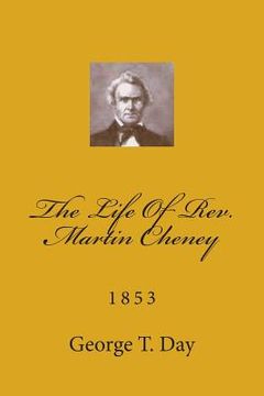 portada The Life Of Rev. Martin Cheney: 1853 (en Inglés)