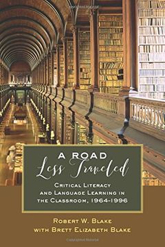 portada A Road Less Traveled: Critical Literacy and Language Learning in the Classroom, 1964-1996 (Counterpoints) (en Inglés)