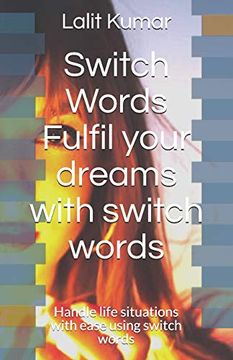 portada Switch Words: Fulfil Your Dreams With Switch Words: Handle Life Situations With Ease Using Switch Words 