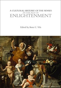 portada A Cultural History of the Senses in the age of Enlightenment (The Cultural Histories Series, 4)
