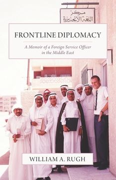 portada Frontline Diplomacy: A Memoir of a Foreign Service Officer in the Middle East (en Inglés)