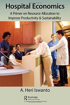 portada Hospital Economics: A Primer on Resource Allocation to Improve Productivity & Sustainability (in English)