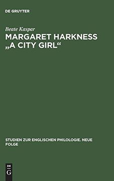 portada Margaret Harkness a City Girl: Eine Literaturwissenschaftliche Untersuchung zum Naturalistischen Roman des Spatviktorianismus (en Alemán)