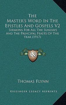 portada the master's word in the epistles and gospels v2: sermons for all the sundays and the principal feasts of the year (1917) (in English)