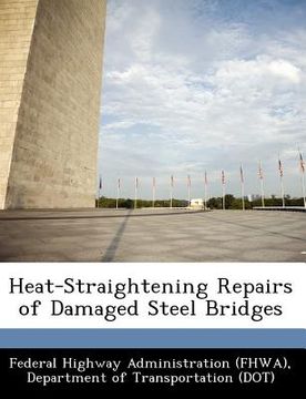 portada heat-straightening repairs of damaged steel bridges (en Inglés)