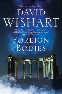 portada Foreign Bodies: A Mystery set in Ancient Rome (a Marcus Corvinus Mystery) (en Inglés)