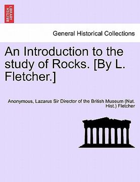 portada an introduction to the study of rocks. [by l. fletcher.] (en Inglés)