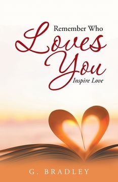 portada Remember Who Loves You: Inspire Love (en Inglés)