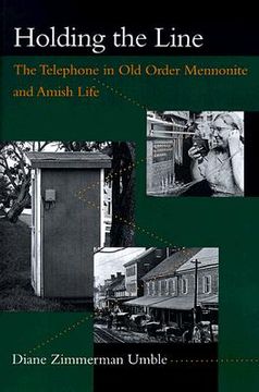 portada holding the line: the telephone in old order mennonite and amish life (en Inglés)