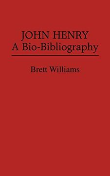 portada John Henry: A Bio-Bibliography (Popular Culture Bio-Bibliographies) (en Inglés)