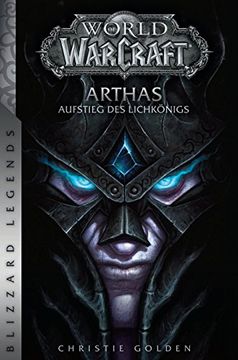 portada World of Warcraft: Arthas - Aufstieg des Lichkönigs: Blizzard Legends (in German)