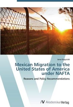 portada Mexican Migration to the United States of America under NAFTA: Reasons and Policy Recommendations