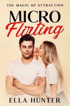 portada Micro-Flirting: The Magic of Attraction (en Inglés)