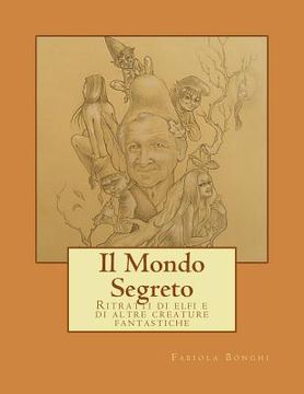 portada Il Mondo Segreto: Ritratti di elfi e di altre creature fantastiche (in Italian)