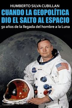 portada Cuando la geopolítica dio el salto al espacio: 50 años de la llegada del hombre a la Luna (in Spanish)